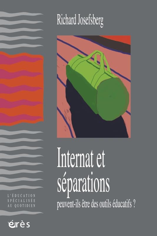 Internat et s&eacute;parations - Peuvent-ils &ecirc;tre des outils &eacute;ducat