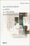 La construction du sens dans les dires autobiographiques