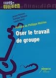 Oser Le Travail De Groupe