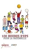 100 Heures D'eps Pour La Maternelle
