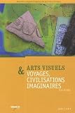 Arts Visuels Voyages Civilisations Imaginaires Cycles 1 2 3