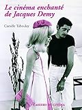 Le Cin%C3%A9ma Enchant%C3%A9 De Jacques Demy
