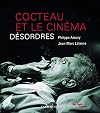 Cocteau et le Cinéma : Désordres