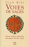 VOIES DE SAGES. Douze maîtres spirituels témoignent de leur vérité