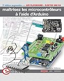 Ma%C3%AEtrisez Les Microcontr%C3%B4leurs %C3%A0 L'aide D'arduino: 3e %C3%A9dition Revue Et Augment%C3%A9e Avec Cartes Avr Playground Et Elektor Uno R4