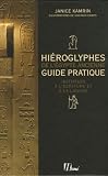 Hiroglyphes De Legypte Ancienne Guide Pratique Initiation Lcriture Et La Langue