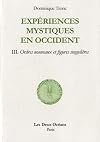 Expérience mystique en occident vol 3 : Ordres nouveaux et figures singulières
