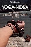 Yoga Nidra : 108 Pratiques %C3%A0 Conjuguer Pour S'%C3%A9veiller %C3%A0 L'infini