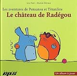 Les Aventures De Pensatou Et Ttanlre Le Chteau De Radgou Avec Livret Daccompagnement