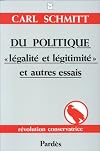 Du politique: "l&eacute;galit&eacute; et l&eacute;gitimit&eacute;" et autres essais