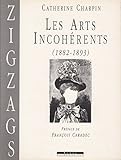 Les Arts Incoh%C3%A9rents: (1882 1893)