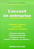 L'accueil En Entreprise. Structures N%C3%A9cessaires, Formation Et Techniques D'accueil, 1%C3%A8re %C3%A9dition