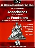 Associations De La Loi 1901 Et Fondations (priv%C3%A9es Et D'entreprises) De La Loi De 1987: Cr%C3%A9ation, Fonctionnement, Financement, Gestion, Dissolution