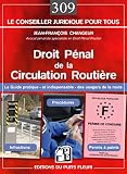 Droit Pnal De La Circulation Routire Le Guide Pratique Et Indispensable Des Usagers De La Route Infractions Procdures Permis Points