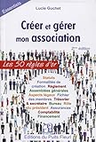 Cr%C3%A9er Et G%C3%A9rer Mon Association: Les 50 R%C3%A8gles D'or