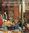 Les Orientalistes De L'Ecole Britannique (Les Orientalistes)