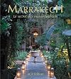 Marrakech: Le Secret des maisons-jardins (French Edition)