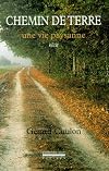 Chemin de terre. Une vie paysanne