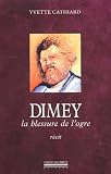 Dimey La Blessure De Logre