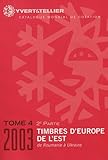Catalogue Yvert Et Tellier De Timbres Poste : Tome 4 2, Europe De L'est : De Le Roumanie %C3%A0 L'ukraine
