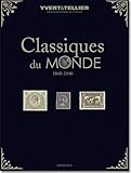 Classiques Du Monde 2010 : Tous Les Timbres Du Monde De 1849 %C3%A0 1940