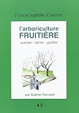 L'arboriculture Fruiti%C3%A8re : Planter, Tailler, Greffer