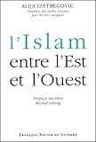 L'islam Entre L'est Et L'ouest