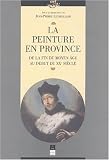 La Peinture En Province De La Fin Du Moyen Age Au Dbut Du Xxme Sicle