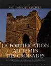 La fortification au temps des croisades