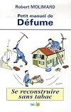 Petit manuel de Défume : Se reconstruire sans tabac
