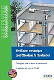 Ventilation M%C3%A9canique Contr%C3%B4l%C3%A9e Dans Le R%C3%A9sidentiel : Conception, Mise En Oeuvre Et Maintance   En Application De La Norme Nf Dtu 68.3