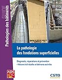 La Pathologie Des Fondations Superficielles : Diagnostic, R%C3%A9parations Et Pr%C3%A9vention  Maisons Individuelles Et B%C3%A2timents Assimil%C3%A9s