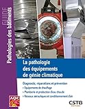 La Pathologie Des Quipements De Gnie Climatique Diagnostic Rparations Et Prvention