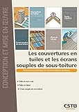 Les Couvertures En Tuiles Et Les Crans Souples De Soustoiture Prescriptions Techniques Et Recommandations Pratiques