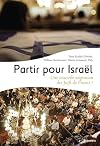 Partir pour Israël. Une nouvelle migration des Juifs de France ?