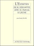 L'entretien De M. Descartes Avec M. Pascal Le Jeune