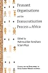 Peasant organisations and the democratisation process in Africa