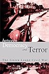 Between Democracy and Terror: The Sierra leone Civil War (Codesria Book)