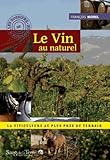 Le Vin Au Naturel La Viticulture Au Plus Prs Du Terroir