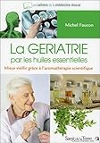 La G%C3%A9riatrie Par Les Huiles Essentielles