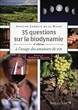 35 Questions Sur La Biodynamie %C3%A0 L'usage Des Amateurs De Vin