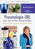 La Pneumologie   Orl Par Les Huiles Essentielles   Rem%C3%A8des Naturels Aux Pathologies Respiratoires Et Orl
