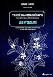 Trait%C3%A9 D'aromath%C3%A9rapie Scientifique Et M%C3%A9dicale Tome 2   Les Hydrolats