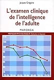 Lexamen Clinique De Lintelligence De Ladulte Pour Une Meilleure Interprtation Des Rsultats Des Tests Dintelligence
