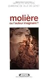 Moli%C3%A8re Ou L'auteur Imaginaire