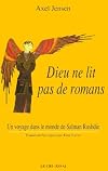 Dieu ne lit pas de romans : Un voyage dans le monde de Salman Rusdhie