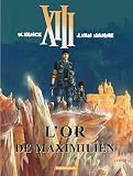 Treize Xiii Tome 17 Lor De Maximilien