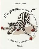 Dis Papa... Pourquoi Les Z%C3%A8bres Ne Font Ils Pas Du Patin %C3%A0 Roulettes 