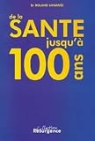 De La Sant Jusqu 100 Ans