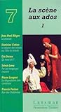 La Sc%C3%A8ne Aux Ados : Tome 1